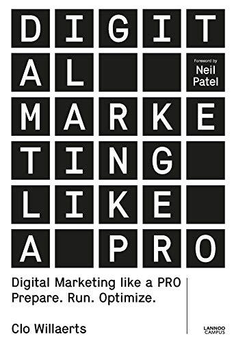 Willaerts, C: Digital Marketing like a PRO: Prepare. Run. Optimize.