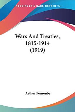 Wars And Treaties, 1815-1914 (1919)