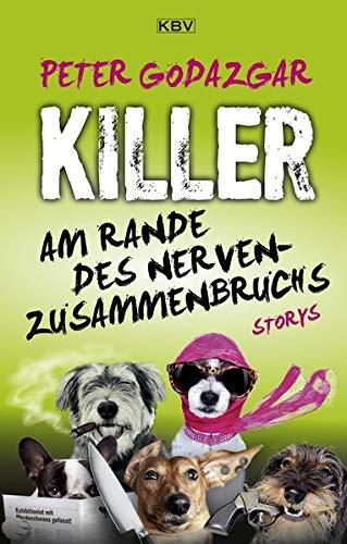 Killer am Rande des Nervenzusammenbruchs: Storys (KBV-Krimi)