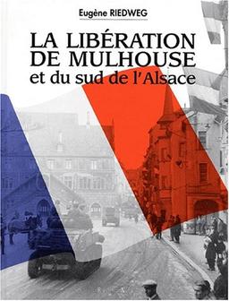 La libération de Mulhouse et du sud de l'Alsace