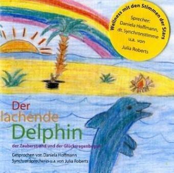 Der lachende Delphin, der Glücksregenbogen und der Zauberstrand: MindMix CD-Edition