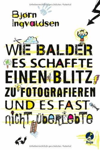 Wie Balder es schaffte, einen Blitz zu fotografieren, und es fast nicht überlebte