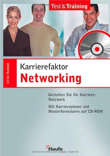 Karrierefaktor Networking. Gestalten Sie Ihr Karriere-Netzwerk