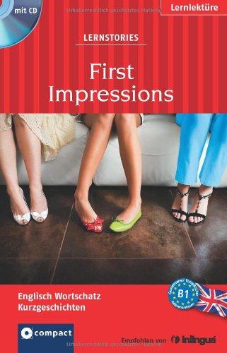 First Impressions. Compact Lernstories. Englisch Wortschatz B1. Mit Mini-CD