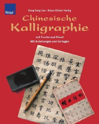 Chinesische Kalligraphie mit Tusche und Pinsel. Mit Anleitungen und Vorlagen