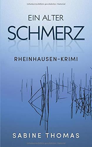 Ein alter Schmerz: Rheinhausen-Krimi