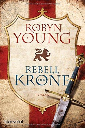 Rebell der Krone: Historischer Roman (Robert The Bruce, Band 1)