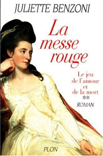 Le jeu de l'amour et de la mort. Vol. 2. La messe rouge