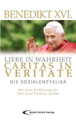 Liebe in Wahrheit - Caritas in Veritate: Die Sozialenzyklika. Mit einer Einführung von Paul Josef Kardinal Cordes