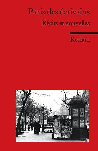 Paris des écrivains: Récits et nouvelles. (Fremdsprachentexte): Recits et nouvelles