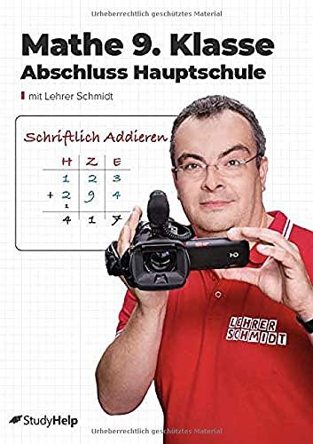 Mathe 9. Klasse Hauptschulabschluss: StudyHelp und Lehrer Schmidt (Mathe mit Lehrer Schmidt: inklusive Lernvideos)