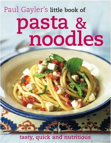 Little  Book of Pasta and Noodles (Paul Gaylers Little Book of)