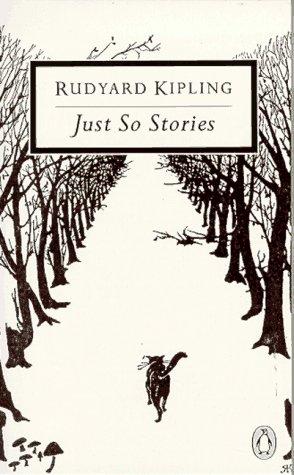 Just-So Stories: For Little Children (Classic, 20th-Century, Penguin)