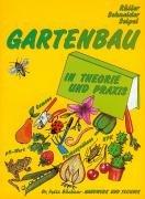 Gartenbau in Theorie und Praxis