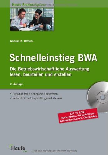 Schnelleinstieg BWA mit CD-ROM / Vista, Windows ab 2000: Die Betriebswirtschaftliche Auswertung lesen und beurteilen