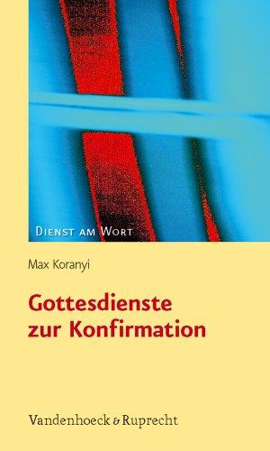 Gottesdienste zur Konfirmation (Dienst Am Wort)