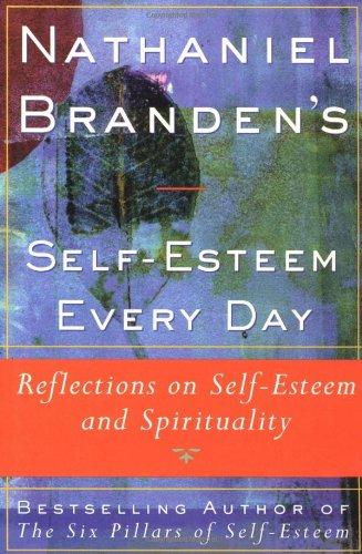 Nathaniel Brandens Self-Esteem Every Day: Reflections on Self-Esteem and Spirituality