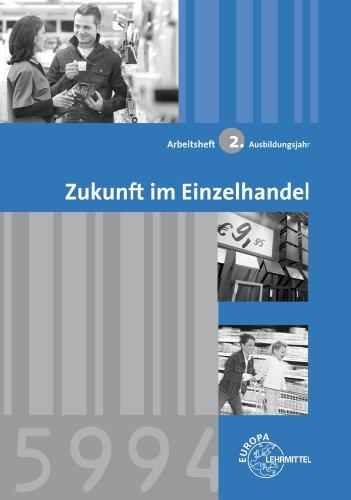 Zukunft im Einzelhandel 2. Ausbildungsjahr: Arbeitsheft