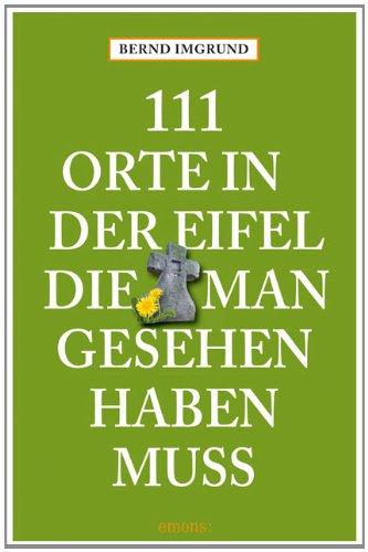 111 Orte in der Eifel, die man gesehen haben muss