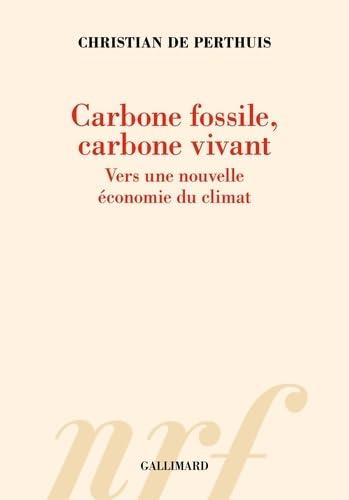 Carbone fossile, carbone vivant : vers une nouvelle économie du climat