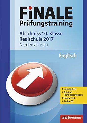 FiNALE Prüfungstraining Abschluss 10. Klasse Realschule Niedersachsen: Englisch 2017 Arbeitsbuch mit Lösungsheft und Audio-CD