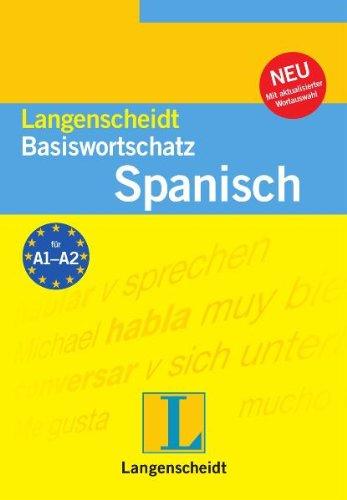 Langenscheidt Basiswortschatz Spanisch: Ein nach Sachgebieten geordnetes Lernwörterbuch mit Satzbeispielen. Alle wesentlichen Wörter mit Satzbeispielen