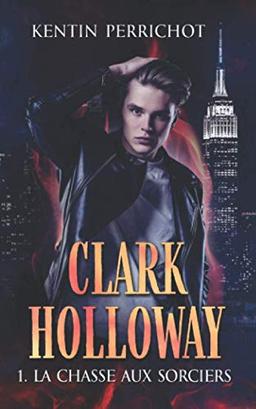 La chasse aux sorciers (Clark Holloway, Band 1)