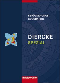 Diercke Oberstufe - Ausgabe 2005: Diercke Spezial - Ausgabe 2009 für die Sekundarstufe II: Bevölkerungsgeographie: Sekundarstufe 2. Ausgabe 2009