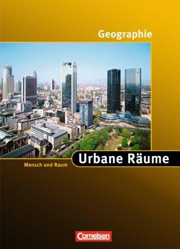 Mensch und Raum - Geographie Gymnasium Oberstufe - Themenbände: Geographie, Ausgabe Oberstufe Gymnasium, Themenbände, Urbane Räume