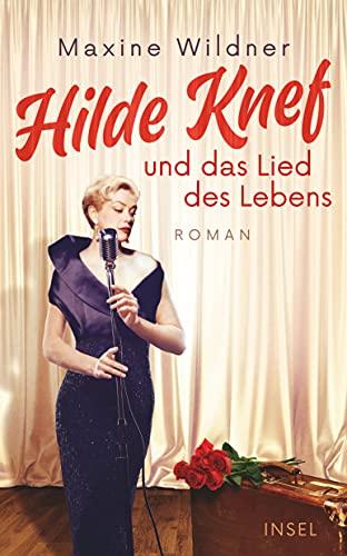 Hilde Knef und das Lied des Lebens: Roman (insel taschenbuch)