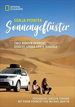 Reiseabenteuer: Sonnengeflüster. Zwei Frauen offroad durch Namibia. Eine unvergessliche Safarireise per Land Rover 4x4 durch Afrika. Mit berührenden Erlebnissen und einem Vorwort von Michael Martin: .