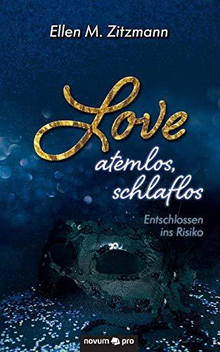 Love – atemlos, schlaflos – Entschlossen ins Risiko