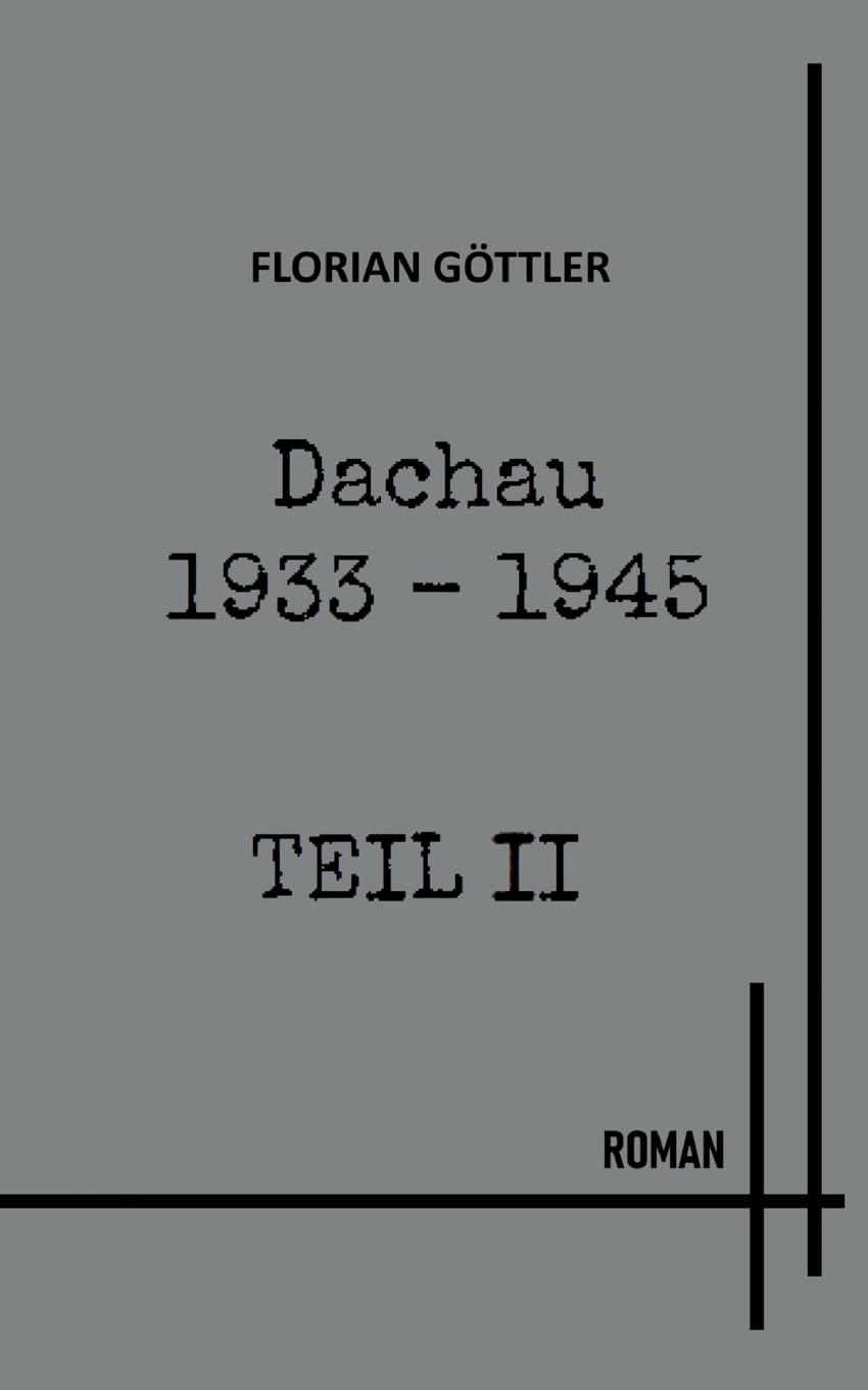 Dachau 1933 - 1945 Teil II: 1938 - 1941