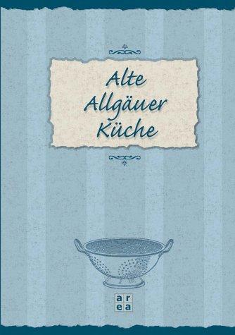 Alte Allgäuer Küche