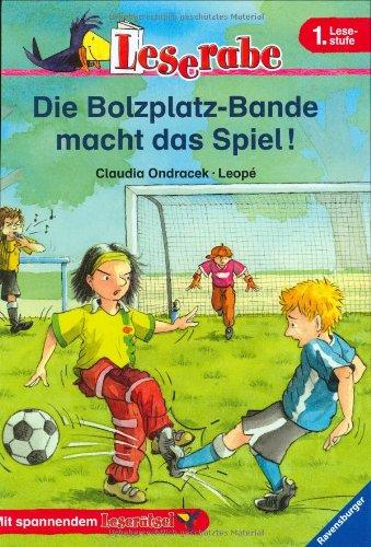 Leserabe. 1. Lesestufe: Die Bolzplatz-Bande macht das Spiel!