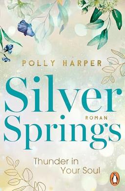 Silver Springs. Thunder in Your Soul: Roman (Montana-Love-Reihe, Band 2)