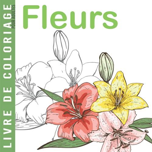 Livre de coloriage pour adultes Fleurs: Grands dessins faciles à colorier pour les personnes âgées et les enfants | cahier de coloriage pour les ... débutants | Idée de cadeau pour personne âgée