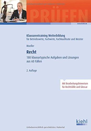 Recht: 180 klausurtypische Aufgaben und Lösungen aus 60 Fällen