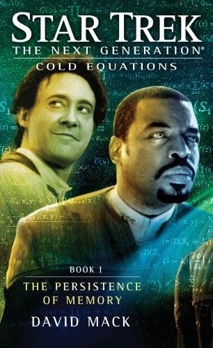 Star Trek: The Next Generation: Cold Equations: The Persistence of Memory: Book One (Star Trek Next Generation: Cold Equations)