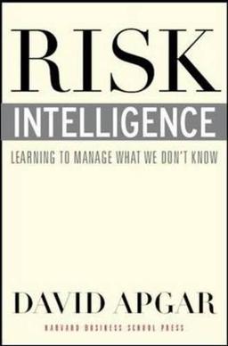 Risk Intelligence: Learning to Manage What We Don't Know