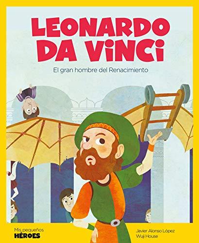 Leonardo da Vinci : el gran genio del Renacimiento (Mis pequeños héroes, Band 2)