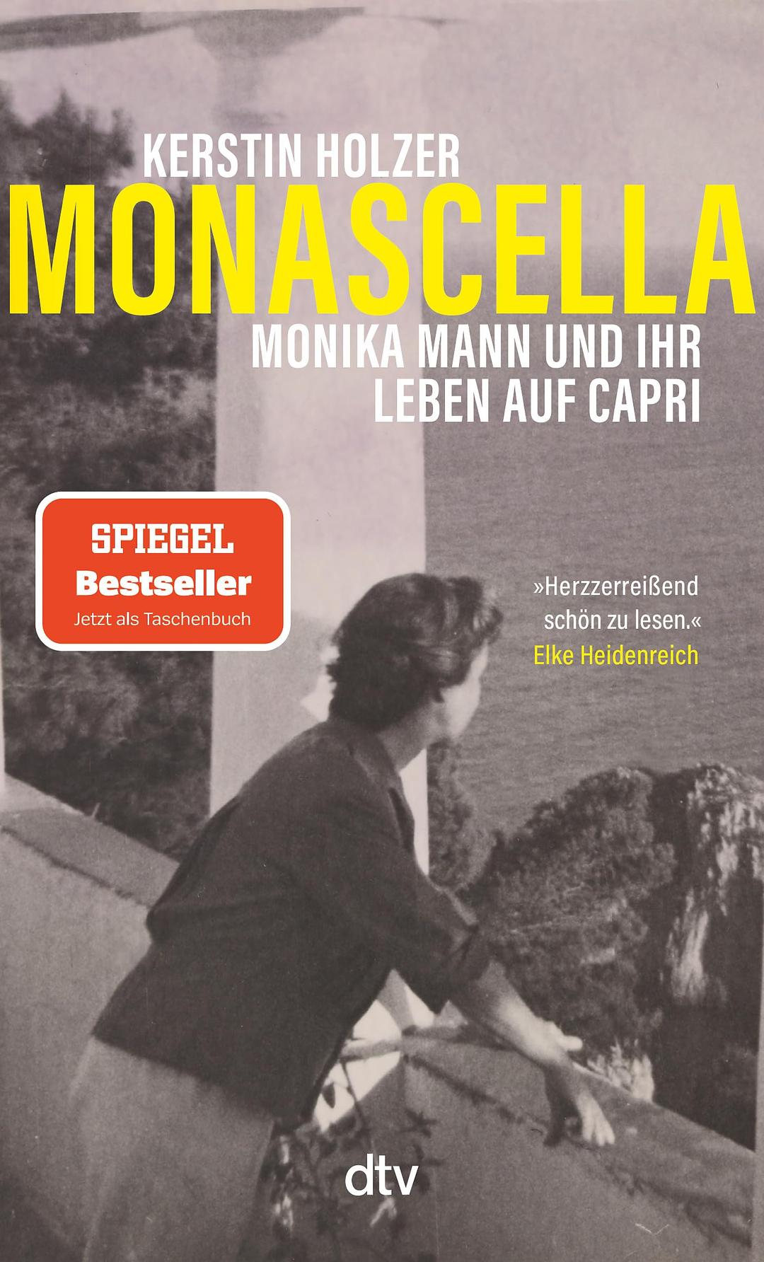 Monascella: Monika Mann und ihr Leben auf Capri | »Herzzerreißend schön zu lesen« Elke Heidenreich