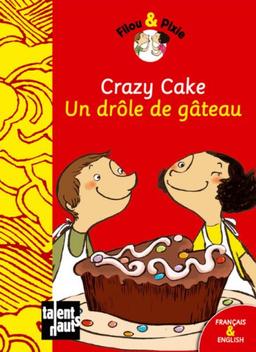 Filou & Pixie. Crazy cake. Un drôle de gâteau