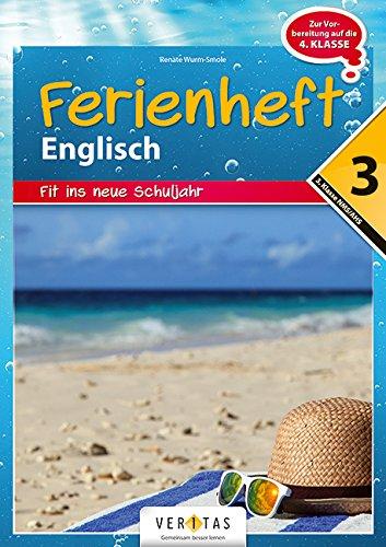 Englisch Ferienhefte - NMS und AHS: Nach der 3. Klasse - Fit ins neue Schuljahr: Ferienheft mit eingelegten Lösungen