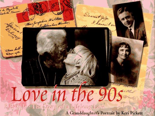 Love in the 90s: B.B. & Jo - The Story of a Lifelong Love : A Granddaughter's Portrait