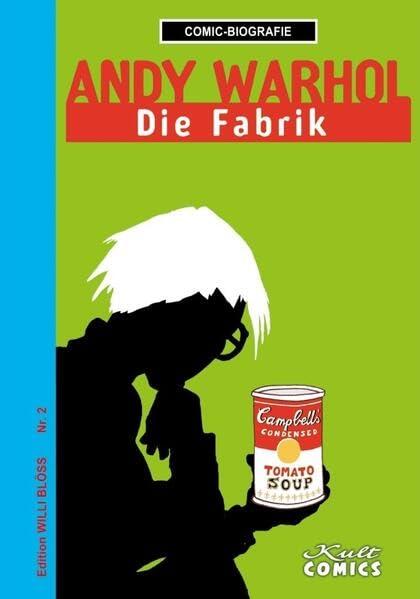 Andy Warhol: Die Fabrik (Comicbiographie: Edition Willi Blöss)