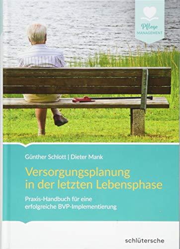 Versorgungsplanung in der letzten Lebensphase: Praxis-Handbuch für eine erfolgreiche BVP-Implementierung (Pflege Management)