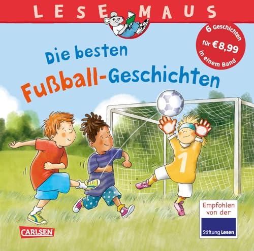 LESEMAUS Sonderbände: Die besten Fußball-Geschichten: Sechs Geschichten in einem Band | für Kinder ab 3 Jahre