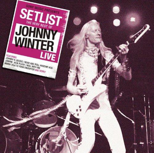 Setlist: the Very Best of Johnny Winter Live