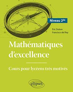 Mathématiques d'excellence : cours pour lycéens très motivés. Niveau 2de